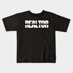 Realtor I Can Your House Kids T-Shirt